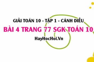 Giải bài 4 trang 77 Toán 10 Tập 1 SGK Cánh Diều